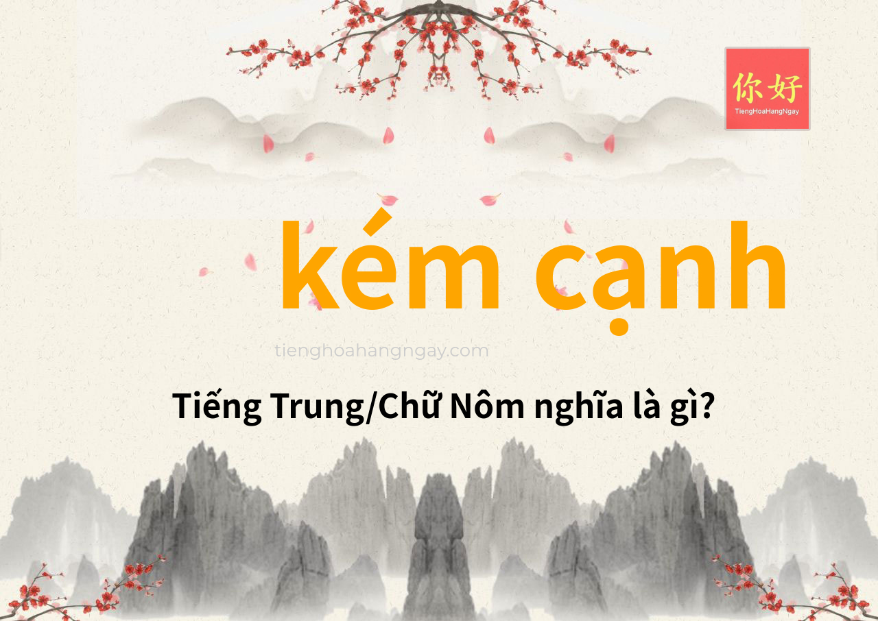 kém cạnh tiếng Trung là gì?